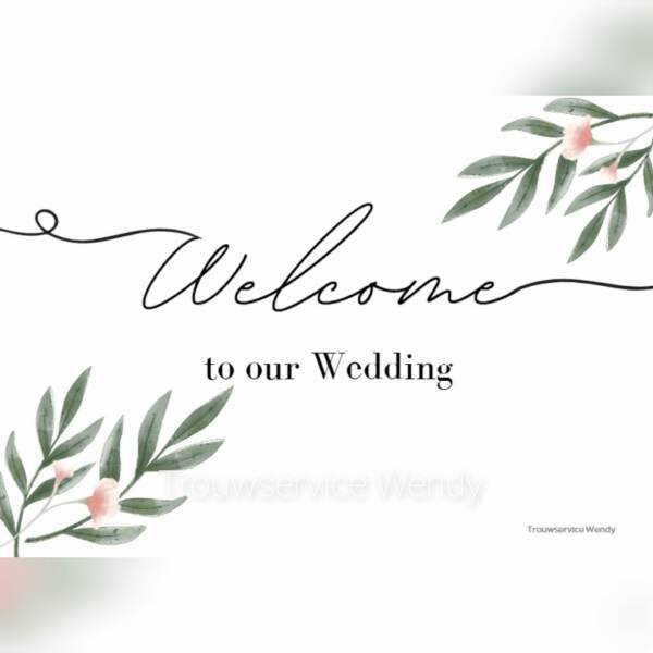 "Welkomstbord Ontwerp Welcome to our Wedding"